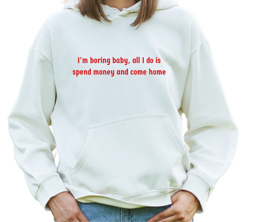 IM BORING BABY