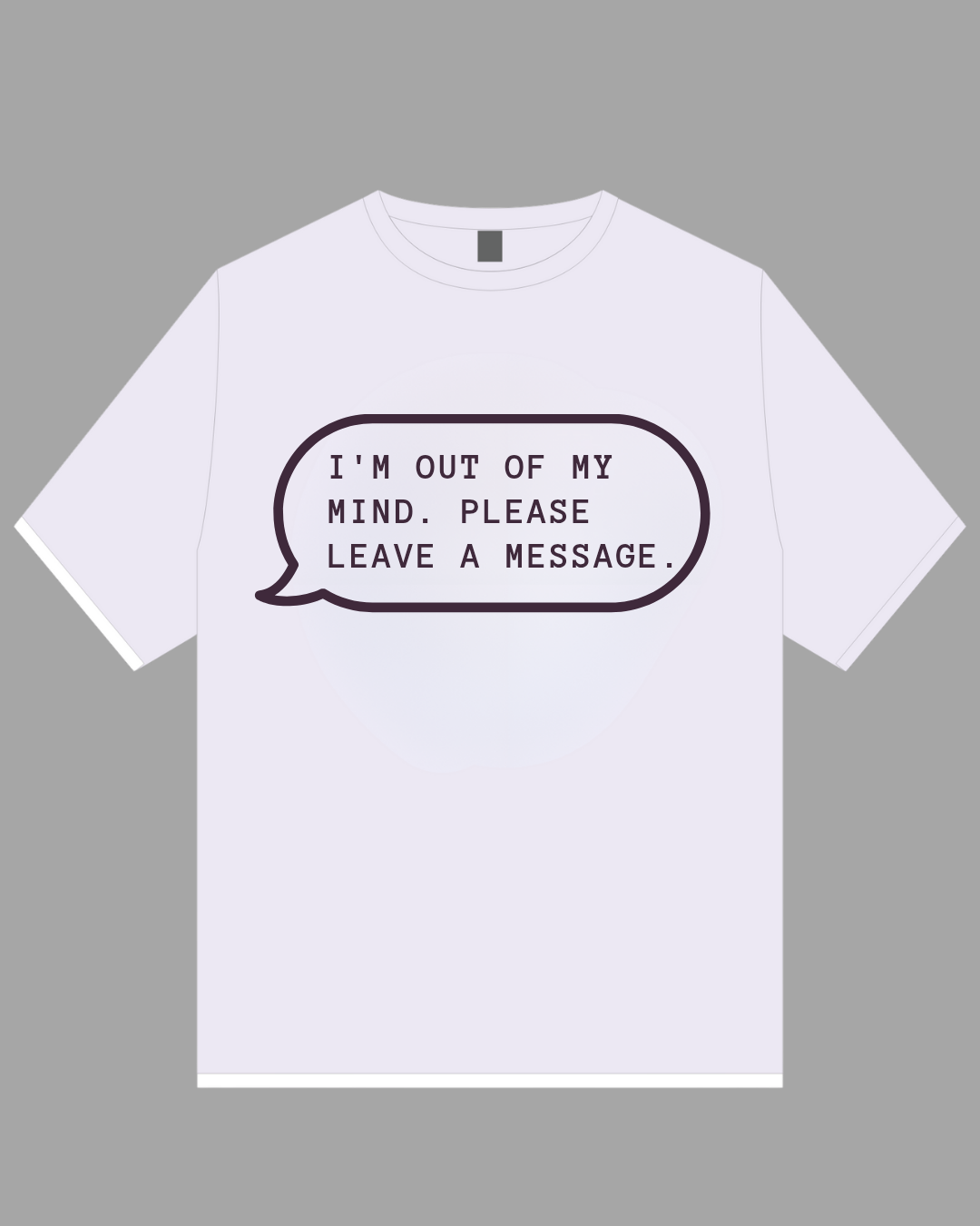 I'm out of my mind Tee